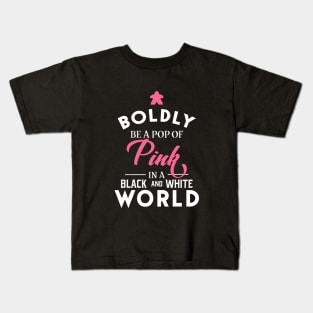 Pink Meeple Boldly Be A Pop of Color Board Games Meeples and Tabletop RPG Addict Kids T-Shirt